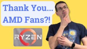 YouTube thumbnail with me looking thoughtful and with the text thank you AMD fans
